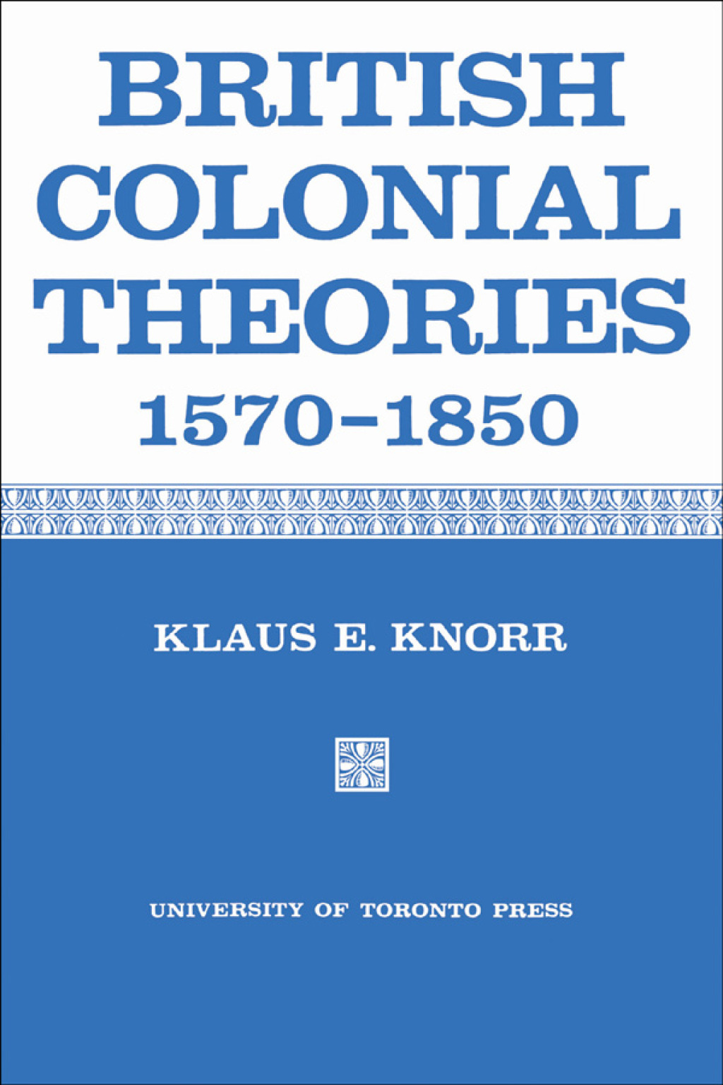 British Colonial Theories 1570-1850 1st Edition