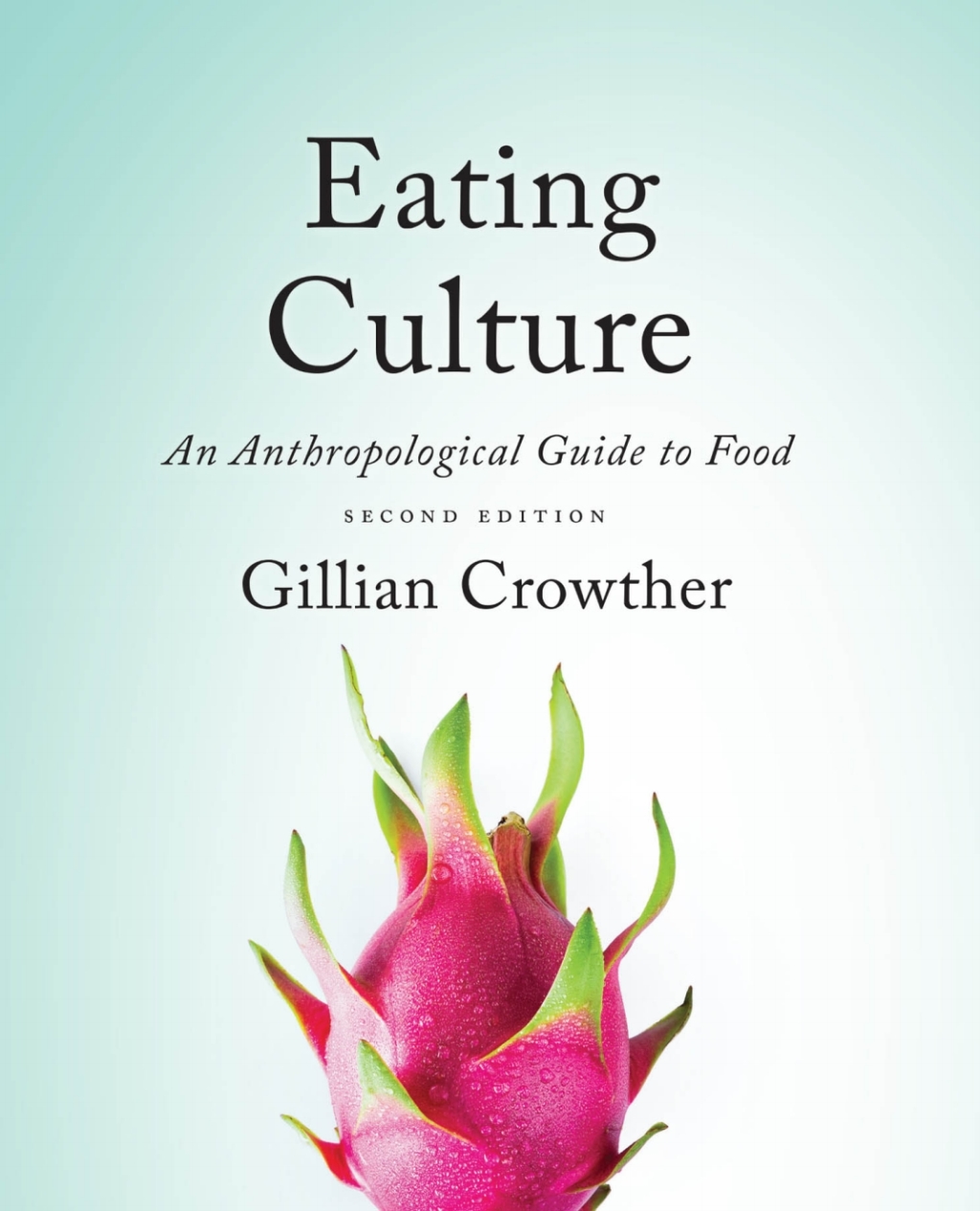 Eating Culture An Anthropological Guide to Food 2nd Edition
    Newer Edition Available