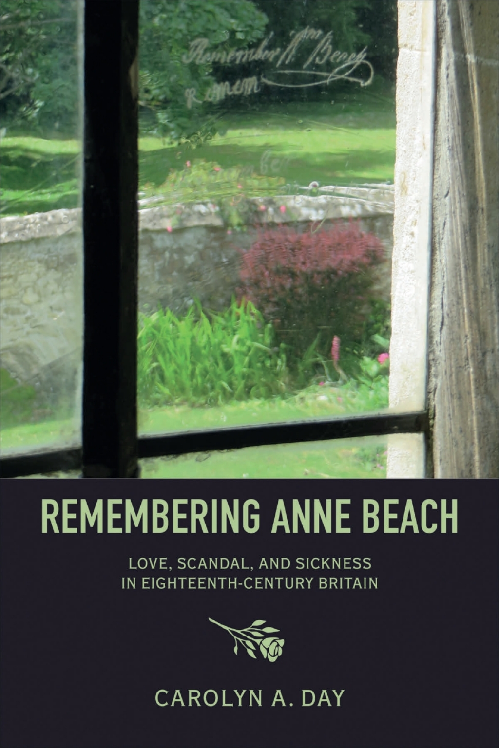 Remembering Anne Beach Love, Scandal, and Sickness in Eighteenth-Century Britain 1st Edition