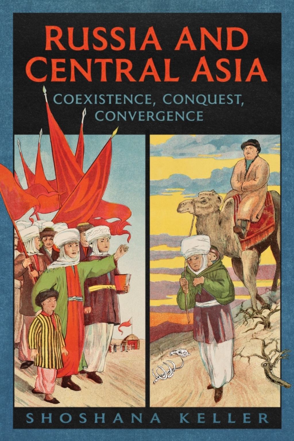 Russia and Central Asia Coexistence, Conquest, Convergence 1st Edition