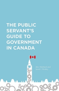 Cover image: The Public Servant's Guide to Government in Canada 1st edition 9781487594763