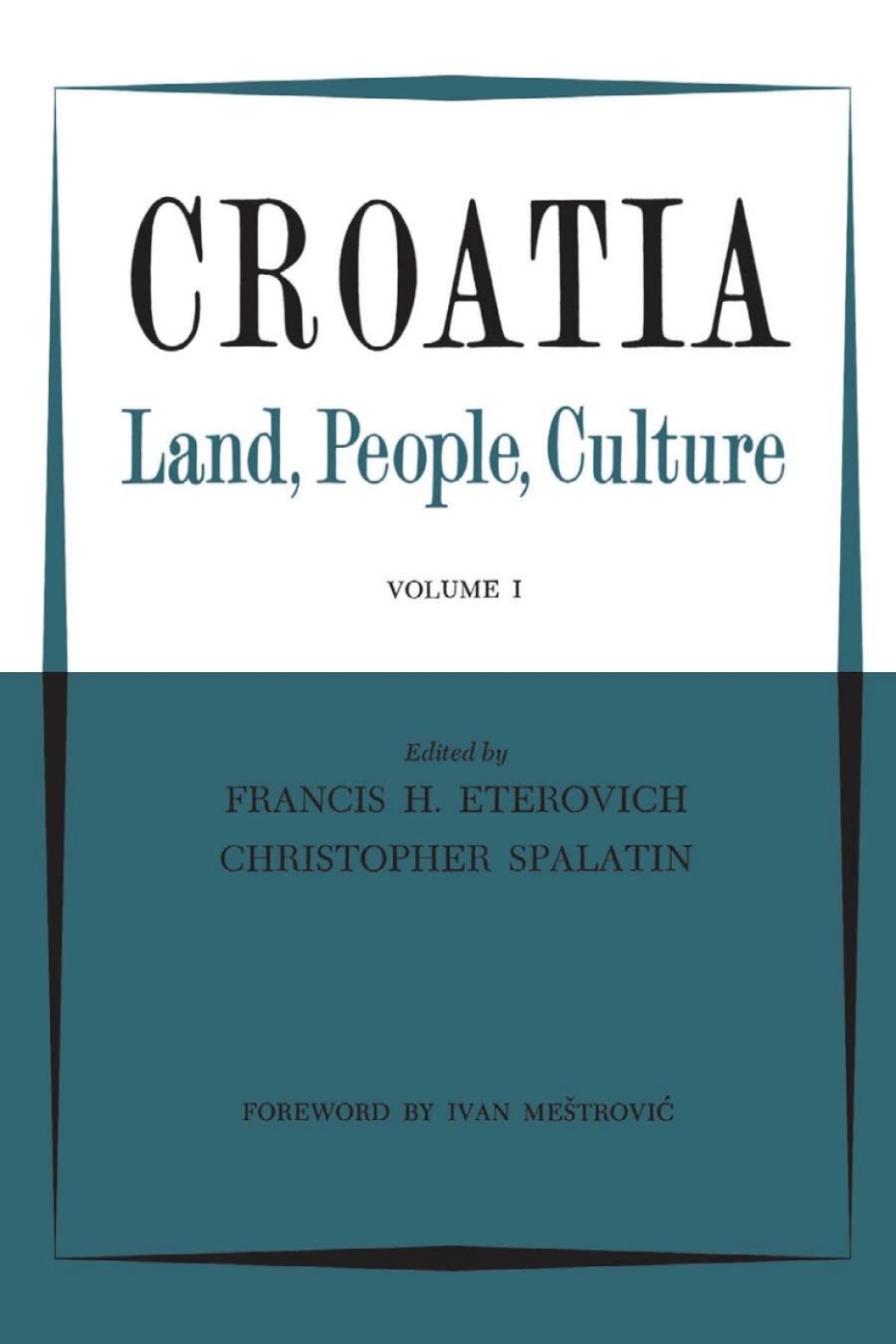 Croatia Land, People, Culture Volume I 1st Edition