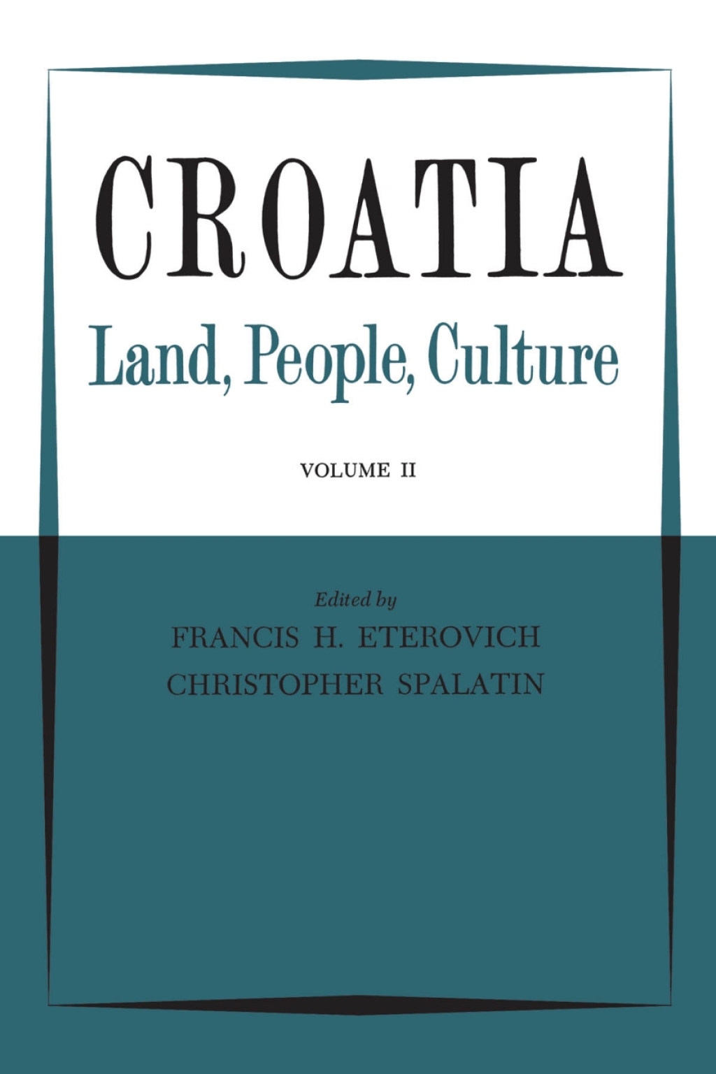 Croatia Land, People, Culture Volume II 1st Edition
