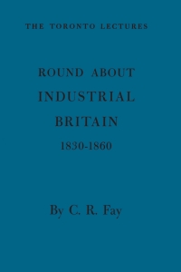 Cover image: Round About Industrial Britain, 1830-1860 1st edition 9781487598488