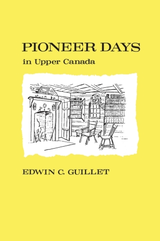 Cover image: Pioneer Days in Upper Canada 1st edition 9780802060310