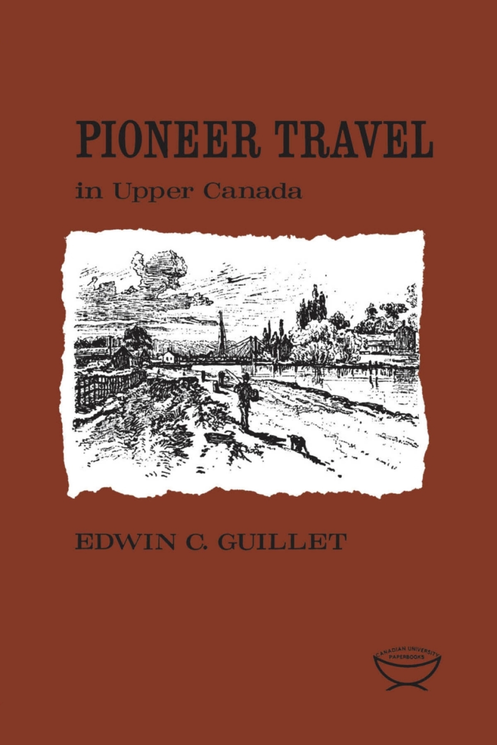 Pioneer Travel in Upper Canada 1st Edition