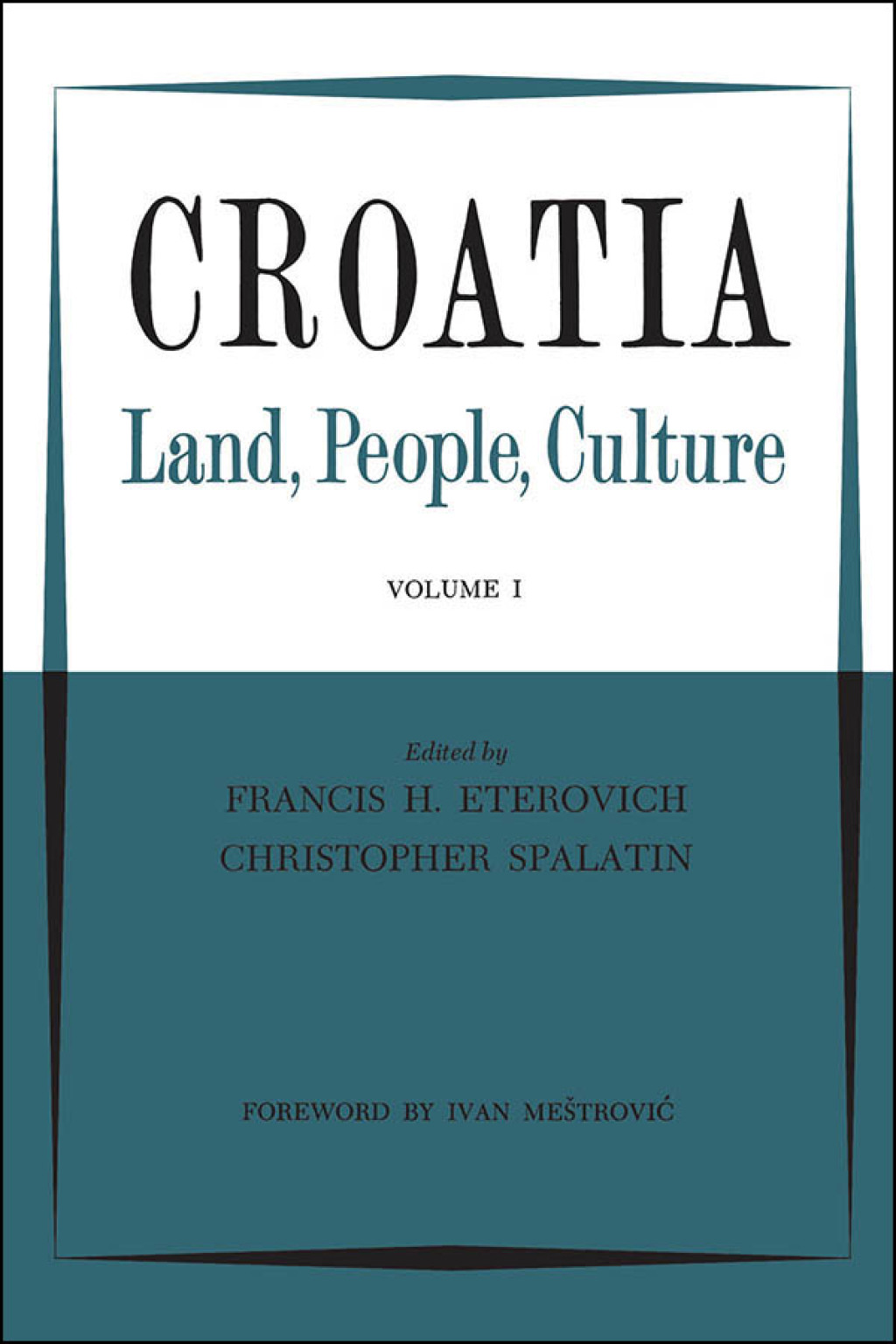 Croatia Land, People, Culture Volume I 1st Edition