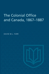 Cover image: The Colonial Office and Canada 1867-1887 1st edition 9781487598471