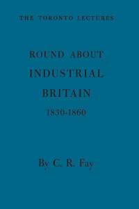 Cover image: Round About Industrial Britain, 1830-1860 1st edition 9781487598488