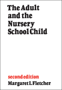 Cover image: The Adult and the Nursery School Child 2nd edition 9781487598679