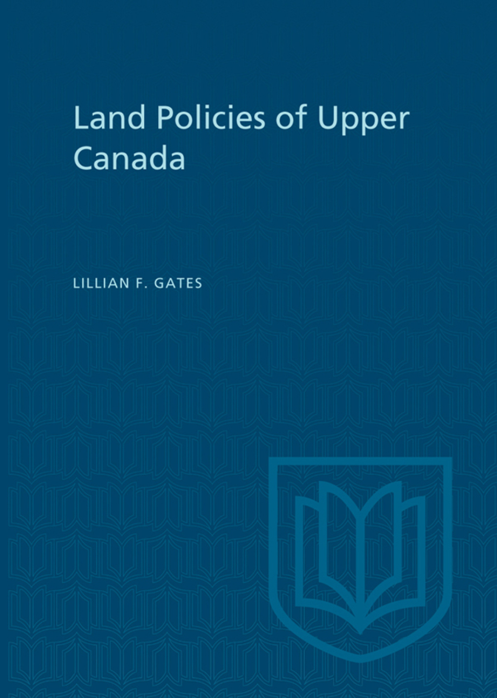Land Policies of Upper Canada 1st Edition