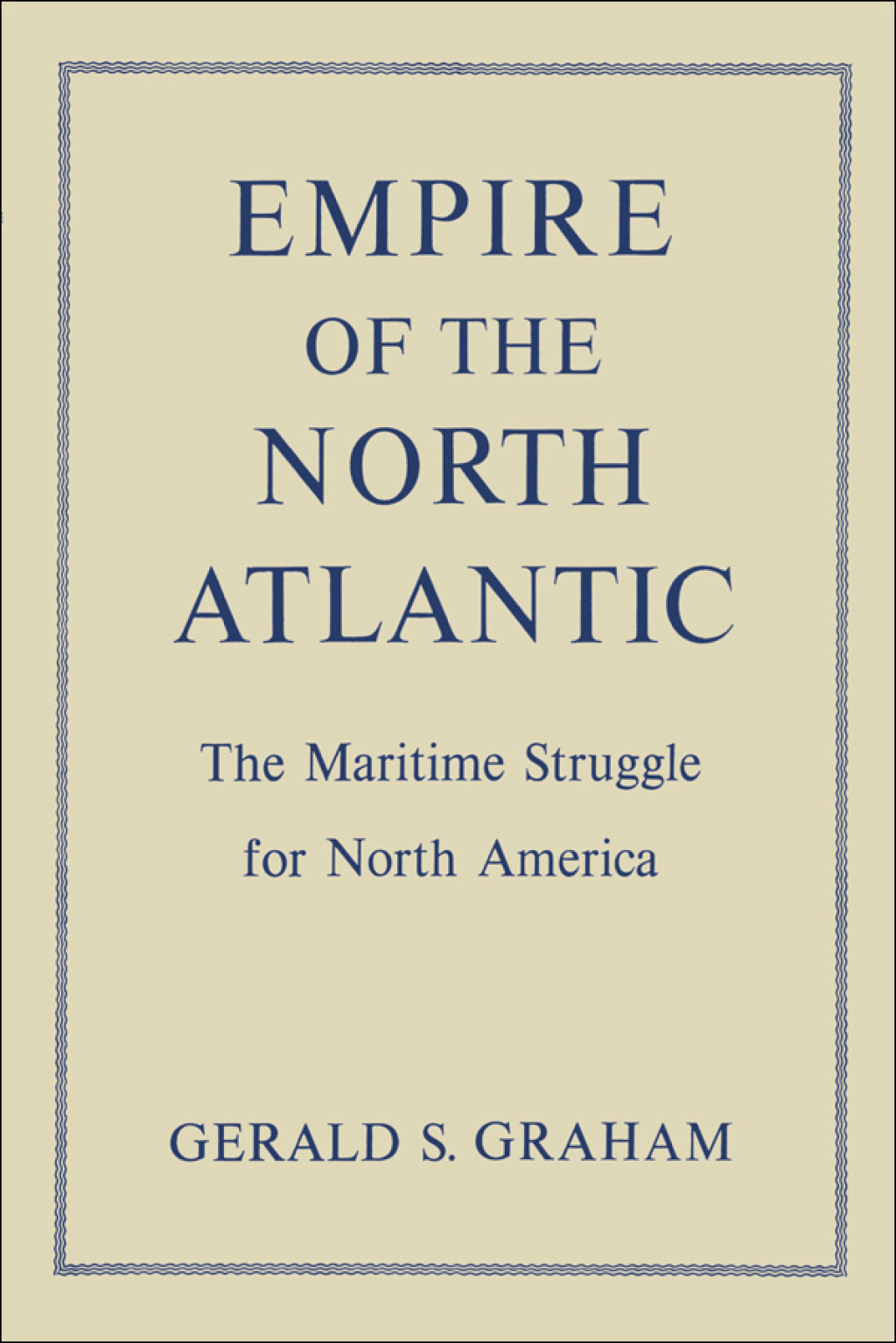 Empire of the North Atlantic The Maritime Struggle for North America 1st Edition