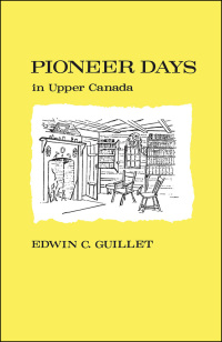 Cover image: Pioneer Days in Upper Canada 1st edition 9780802060310