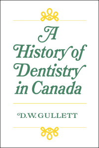 Cover image: A History of Dentistry in Canada 1st edition 9781487599393