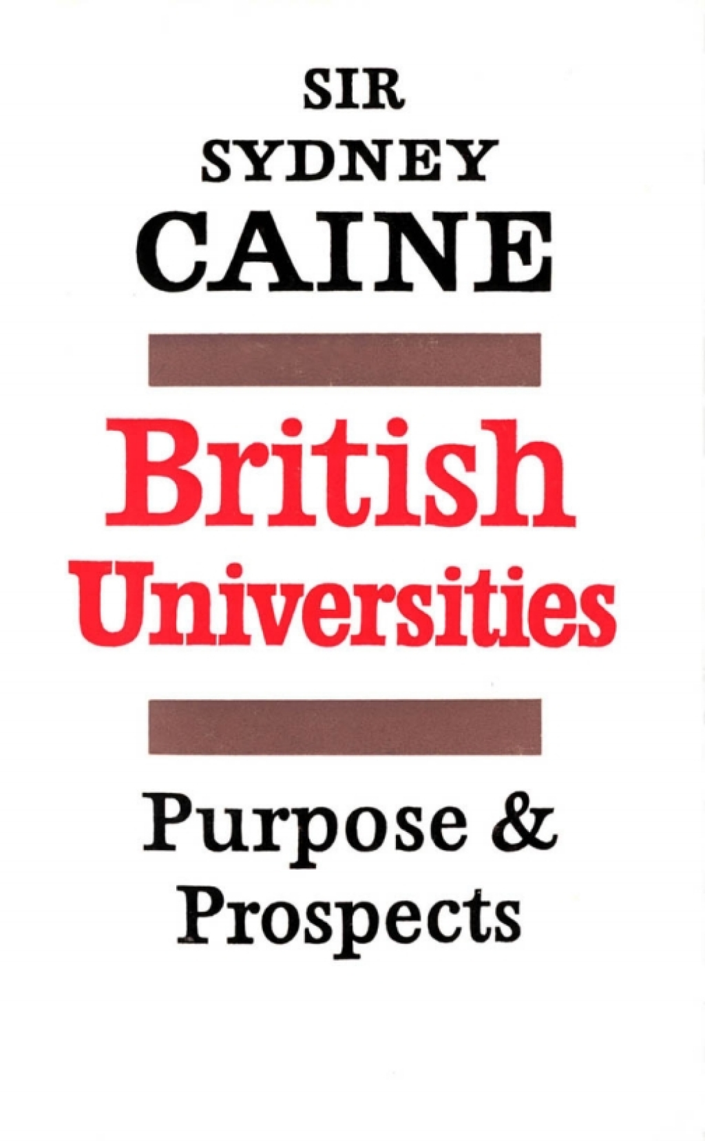 British Universities Purpose and Prospects 1st Edition