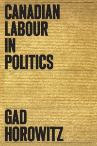 Cover image: Canadian Labour in Politics 1st edition 9780802061553