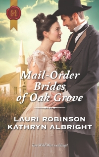 Omslagafbeelding: Mail-Order Brides of Oak Grove 9780373299317