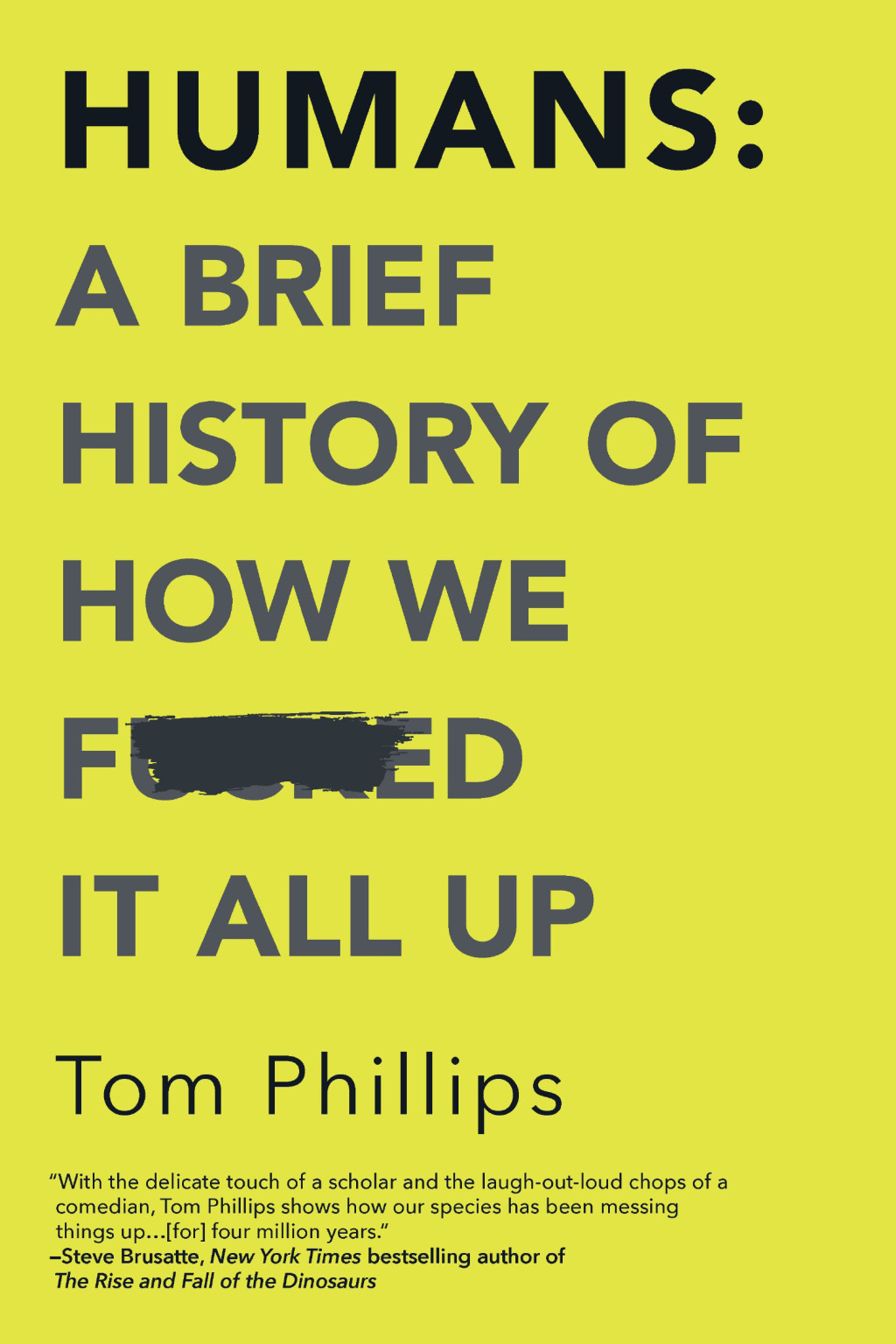 Humans A Brief History of How We F*cked It All Up