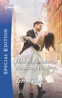 Cover image: How to Romance a Runaway Bride 9781335465863