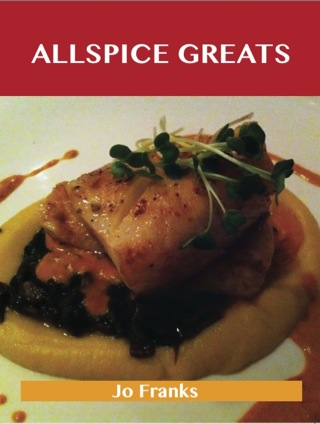 Imagen de portada: Allspice Greats: Delicious Allspice Recipes, The Top 100 Allspice Recipes 9781486456819