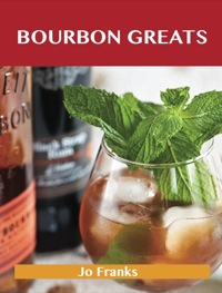 Omslagafbeelding: Bourbon Greats: Delicious Bourbon Recipes, The Top 65 Bourbon Recipes 9781486460335