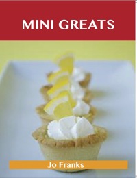 Imagen de portada: Mini Greats: Delicious Mini Recipes, The Top 72 Mini Recipes 9781486460359