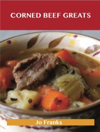 Cover image: Corned Beef Greats: Delicious Corned Beef Recipes, The Top 34 Corned Beef Recipes 9781486460939