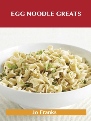 Imagen de portada: Egg Noodle Greats: Delicious Egg Noodle Recipes, The Top 52 Egg Noodle Recipes 9781486461035