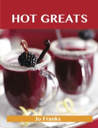 Imagen de portada: Hot Greats: Delicious Hot Recipes, The Top 99 Hot Recipes 9781486461080