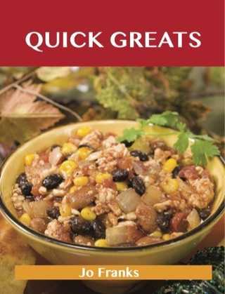 Cover image: Quick Greats: Delicious Quick Recipes, The Top 76 Quick Recipes 9781486461103