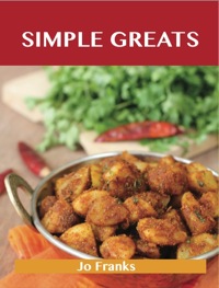 Cover image: Simple Greats: Delicious Simple Recipes, The Top 100 Simple Recipes 9781486461189