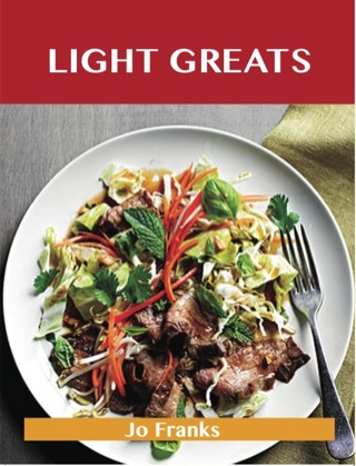 Cover image: Light Greats: Delicious Light Recipes, The Top 99 Light Recipes 9781486461288