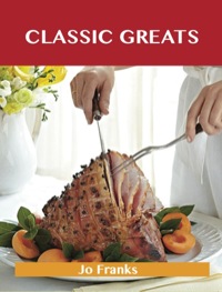 Cover image: Classic Greats: Delicious Classic Recipes, The Top 100 Classic Recipes 9781486461370