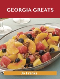 Omslagafbeelding: Georgia Greats: Delicious Georgia Recipes, The Top 51 Georgia Recipes 9781486476398
