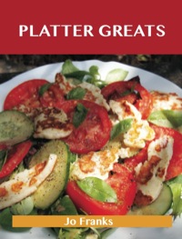 صورة الغلاف: Platter  Greats: Delicious Platter  Recipes, The Top 96 Platter  Recipes 9781486476657