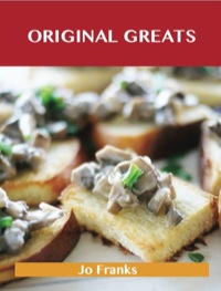 Cover image: Original Greats: Delicious Original Recipes, The Top 96 Original Recipes 9781486476800
