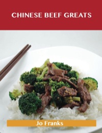 Cover image: Chinese Beef Greats: Delicious Chinese Beef Recipes, The Top 54 Chinese Beef Recipes 9781488501142