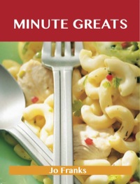 Titelbild: Minute Greats: Delicious Minute Recipes, The Top 48 Minute Recipes 9781488501258