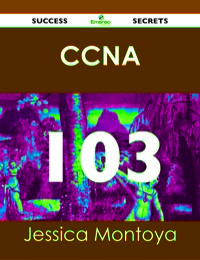 Cover image: CCNA 103 Success Secrets 9781488514753