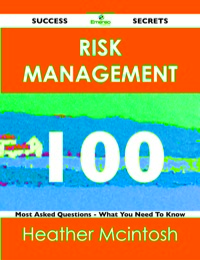 Imagen de portada: Risk Management 100 Success Secrets - 100 Most Asked Questions On Risk Management - What You Need To Know 9781488515422