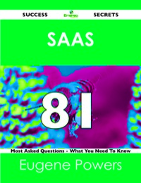 Titelbild: SaaS 81 Success Secrets - 81 Most Asked Questions On SaaS - What You Need To Know 9781488515514