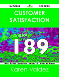 Imagen de portada: Customer Satisfaction 189 Success Secrets - 189 Most Asked Questions On Customer Satisfaction - What You Need To Know 9781488515743