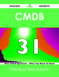 Imagen de portada: CMDB 31 Success Secrets - 31 Most Asked Questions On CMDB - What You Need To Know 9781488516245
