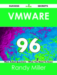 Imagen de portada: VMware 96 Success Secrets - 96 Most Asked Questions On VMware - What You Need To Know 9781488516290