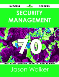 Imagen de portada: Security Management 70 Success Secrets - 70 Most Asked Questions On Security Management - What You Need To Know 9781488516405