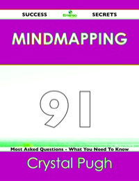 Imagen de portada: Mindmapping 91 Success Secrets - 91 Most Asked Questions On Mindmapping - What You Need To Know 9781488517051