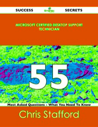 صورة الغلاف: Microsoft Certified Desktop Support Technician 55 Success Secrets - 55 Most Asked Questions On Microsoft Certified Desktop Support Technician - What You Need To Know 9781488517426