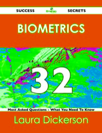 Cover image: Biometrics 32 Success Secrets - 32 Most Asked Questions On Biometrics - What You Need To Know 9781488517525