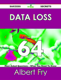 Titelbild: Data Loss 64 Success Secrets - 64 Most Asked Questions On Data Loss - What You Need To Know 9781488517693