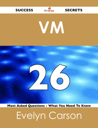 Cover image: VM  26 Success Secrets - 26 Most Asked Questions On  VM  - What You Need To Know 9781488517839